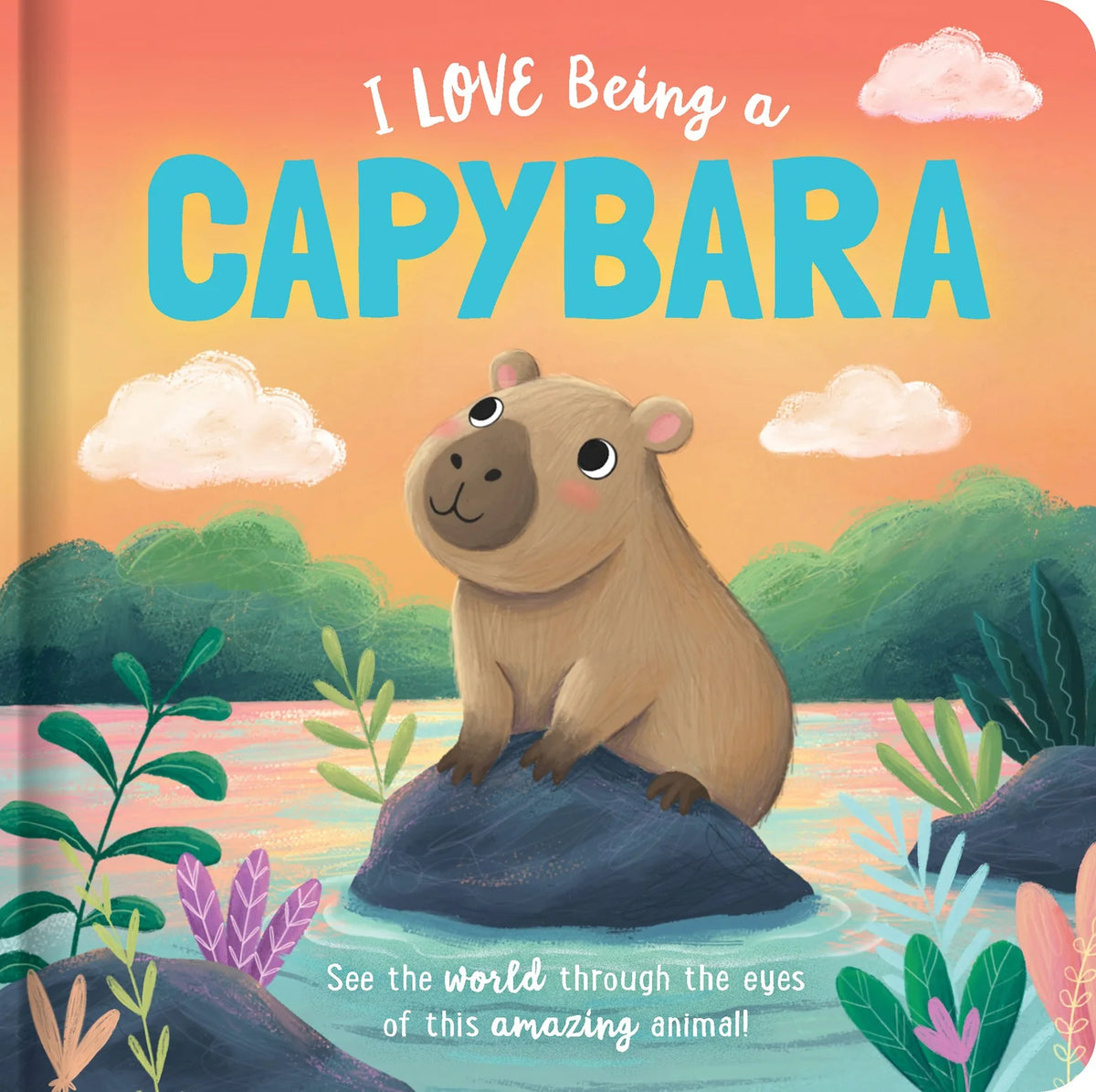 Story Time - Padded Board Book - I Love Being a Capybara