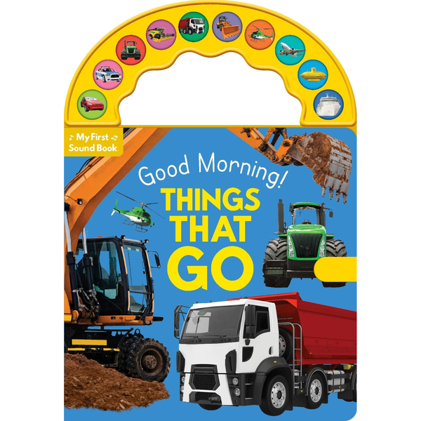 Good Morning! Things That Go Sound Book - That's Cute!