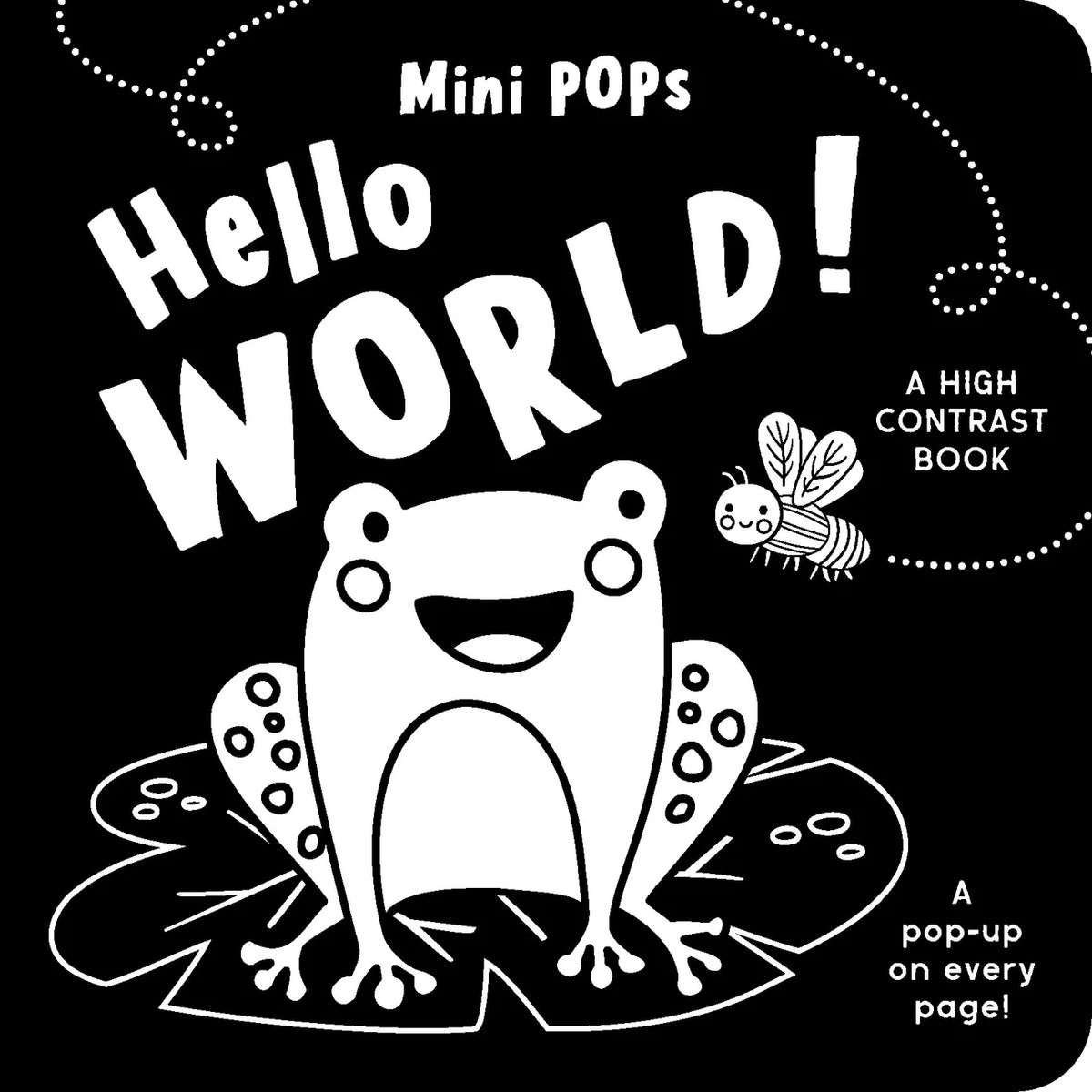 Mini Pops Black &amp; White Board Book- Hello, World!