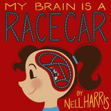 My Brain is a Race Car - By Nell Harris